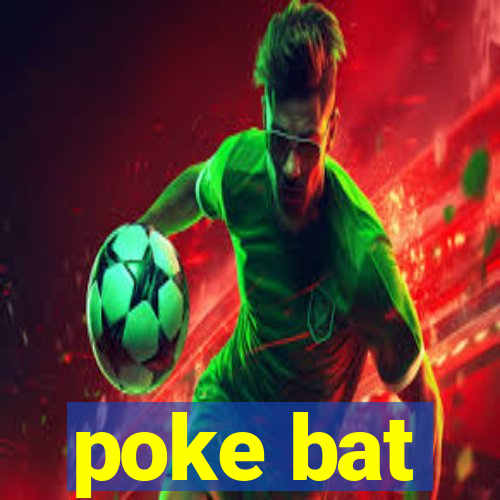 poke bat
